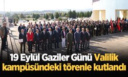 19 Eylül Gaziler Günü Valilik kampüsündeki törenle kutlandı