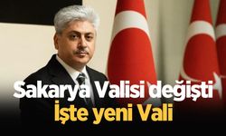 Sakarya Valisi değişti; İşte yeni Vali