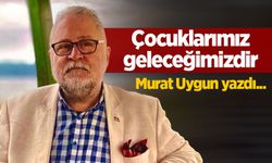 Çocuklarımız geleceğimizdir...!