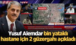 Yusuf Alemdar bin yataklı hastane için 2 güzergahı açıkladı