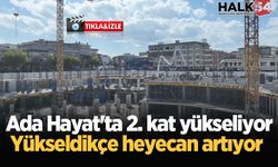 Ada Hayat'ta 2. kat yükseliyor: Yükseldikçe heyecan artıyor