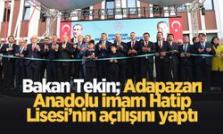 Bakan Tekin; Adapazarı Anadolu İmam Hatip Lisesi'ni açtı