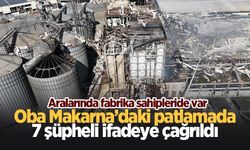 Oba Makarna Fabrikası'ndaki patlamada yeni gelişme