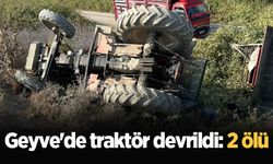 Geyve'de traktör devrildi: 2 ölü