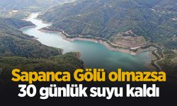 Sapanca Gölü olmazsa 30 günlük suyu kaldı!