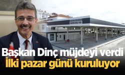 Başkan Dinç müjdeyi verdi: İlki pazar günü kuruluyor