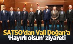 SATSO'dan Vali Rahmi Doğan'a hayırlı olsun ziyareti