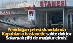 Yenidoğan çetesi skandalı; Sakaryalı imam o hastanedeki sahte doktoru ortaya çıkarmış