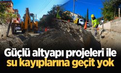 Güçlü altyapı projeleri ile su kayıplarına geçit yok