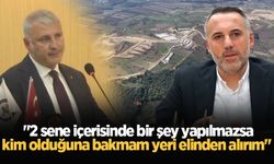 Başkan Altuğ: "2 sene içerisinde bir şey yapılmazsa kim olduğuna bakmam yeri elinden alırım"