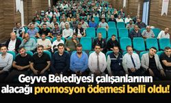 Geyve Belediyesi çalışanlarının alacağı promosyon ödemesi belli oldu!