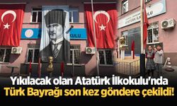 Yıkılacak olan Atatürk İlkokulu'nda Türk Bayrağı son kez göndere çekildi!