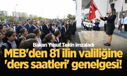 MEB'den 81 ilin valiliğine 'ders saatleri' genelgesi!