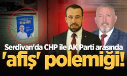 Serdivan'da CHP ile AK Parti arasında 'afiş' polemiği!