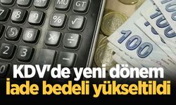 KDV'de yeni dönem: İade bedeli yükseltildi