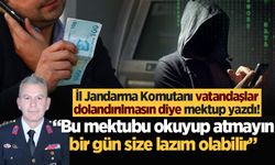 İl Jandarma Komutanı vatandaşlar dolandırılmasın diye mektup yazdı!