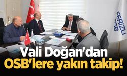 Vali Doğan'dan OSB'lere yakın takip!