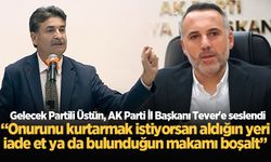 Üstün Tever'e seslendi: “Onurunu kurtarmak istiyorsan aldığın yeri iade et ya da bulunduğun makamı boşalt