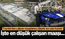 Toyota'dan çalışan maaşlarına sürpriz ara zam kararı!