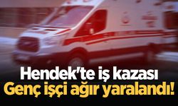 Hendek'te iş kazası: Genç işçi ağır yaralandı!