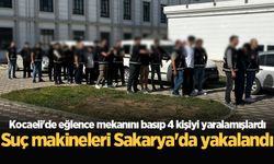 Kocaeli'de eğlence mekanını basıp 4 kişiyi yaralamışlardı, suç makineleri Sakarya'da yakalandı