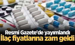 Resmi Gazete'de yayımlandı: İlaç fiyatlarına zam geldi