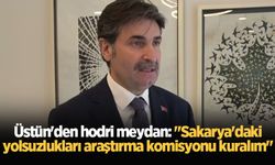 Üstün'den hodri meydan: "Sakarya'daki yolsuzlukları araştırma komisyonu kuralım"