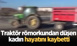 Traktör römorkundan düşen kadın hayatını kaybetti