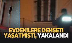 Eve ateş açmıştı, yakalandı