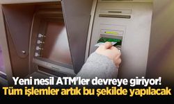 Yeni nesil ATM'ler devreye giriyor! Tüm işlemler artık bu şekilde yapılacak