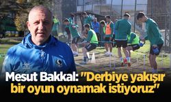 Mesut Bakkal: "Derbiye yakışır bir oyun oynamak istiyoruz"