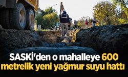 SASKİ'den o mahalleye 600 metrelik yeni yağmur suyu hattı