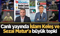 Canlı yayında İslam Keleş ve Sezai Matur'a büyük tepki