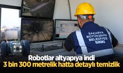 Robotlar altyapıya indi: 3 bin 300 metrelik hatta detaylı temizlik