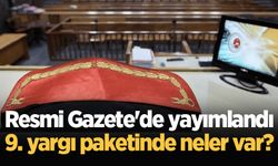 '9. Yargı paketi' Resmi Gazete’de yayımlandı