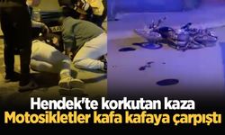 Hendek'te korkutan kaza: Motosikletler kafa kafaya çarpıştı