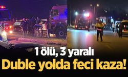 Duble yolda feci kaza: 1 ölü, 3 yaralı