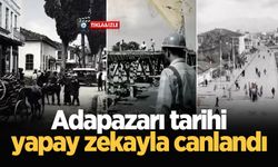 Adapazarı tarihi yapay zekayla canlandı