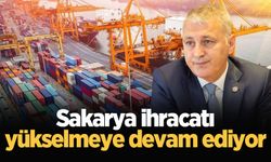 Sakarya ihracatı yükselmeye devam ediyor