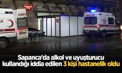 Sapanca'da alkol ve uyuşturucu kullandığı iddia edilen 3 kişi hastanelik oldu