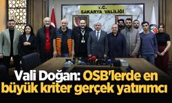 Vali Doğan: OSB'lerde en büyük kriter gerçek yatırımcı