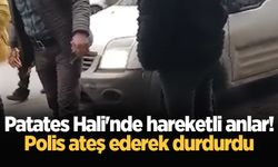 Patates Hali'nde hareketli anlar! Polis ateş ederek durdurdu