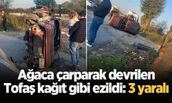 Ağaca çarparak devrilen Tofaş kağıt gibi ezildi: 3 yaralı