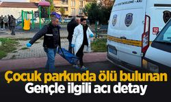 Parkta ölü bulunan gençle ilgili acı detay