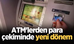 ATM'lerden para çekiminde yeni dönem: 1 Ocak'ta başlıyor