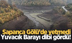 Sapanca Gölü'de yetmedi; Yuvacık'ta su bitmek üzere