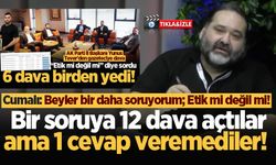 Bir soruya 12 dava açtılar ama 1 cevap veremediler! Cumalı: Beyler bir daha soruyorum; Etik mi değil mi!