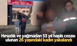 Hırsızlık ve yağmadan 53 yıl hapis cezası bulunan 26 yaşındaki kadın yakalandı