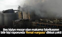 Beş kişiye mezar olan makarna fabrikasının bilir kişi raporunda ‘ihmal vurgusu' dikkat çekti