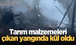 Tarım malzemeleri çıkan yangında kül oldu